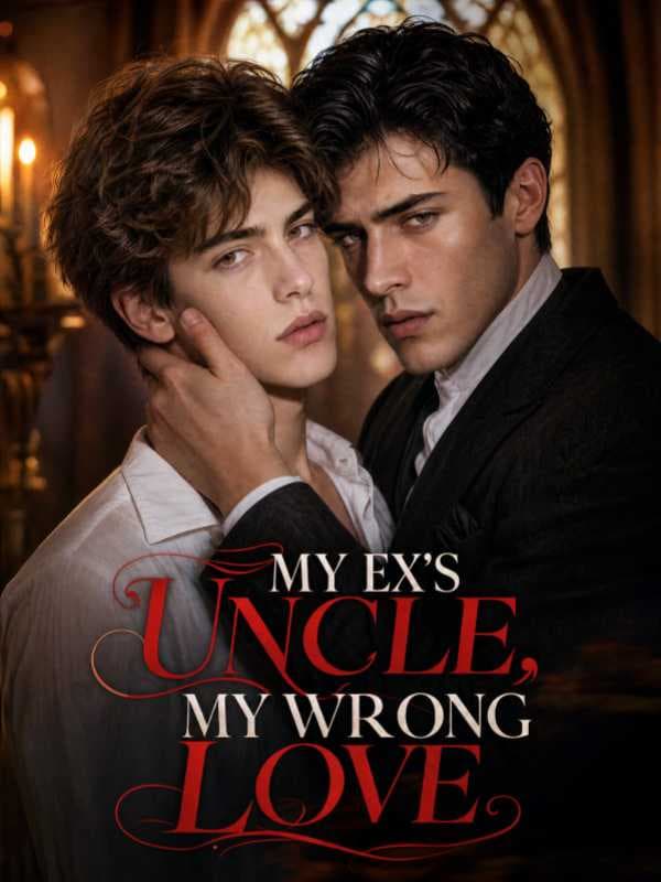 My Ex's Uncle, My Wrong Love