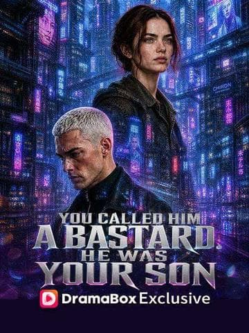 You Called Him A Bastard, He was Your Son